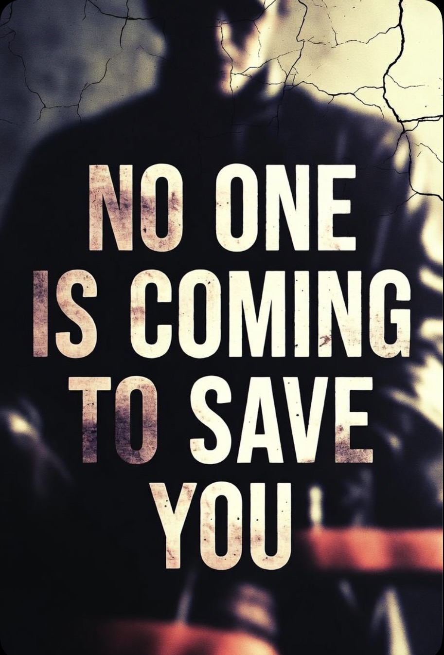 Sign reading No one is coming to save you